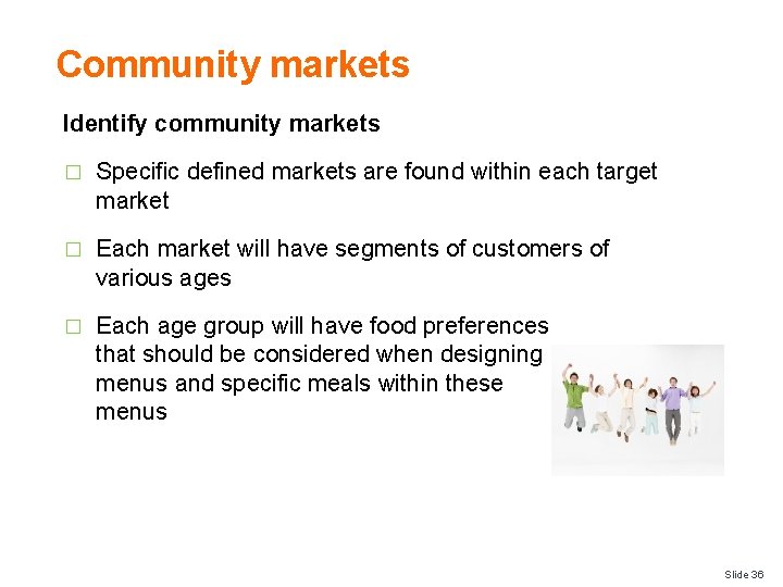 Community markets Identify community markets � Specific defined markets are found within each target