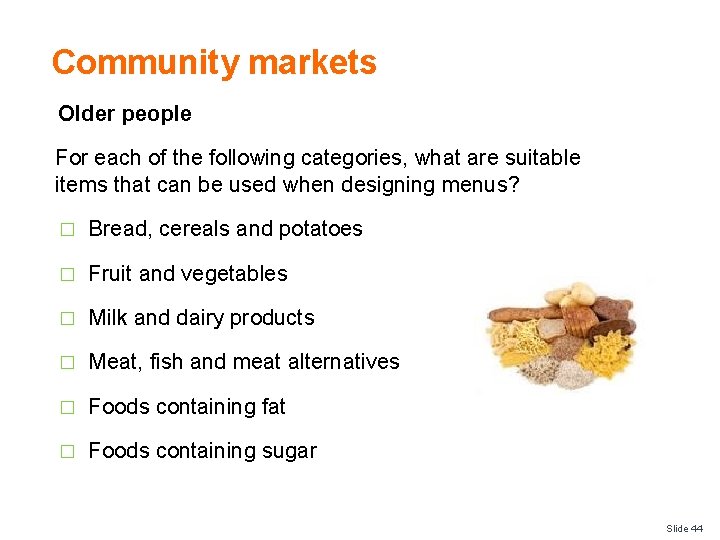 Community markets Older people For each of the following categories, what are suitable items