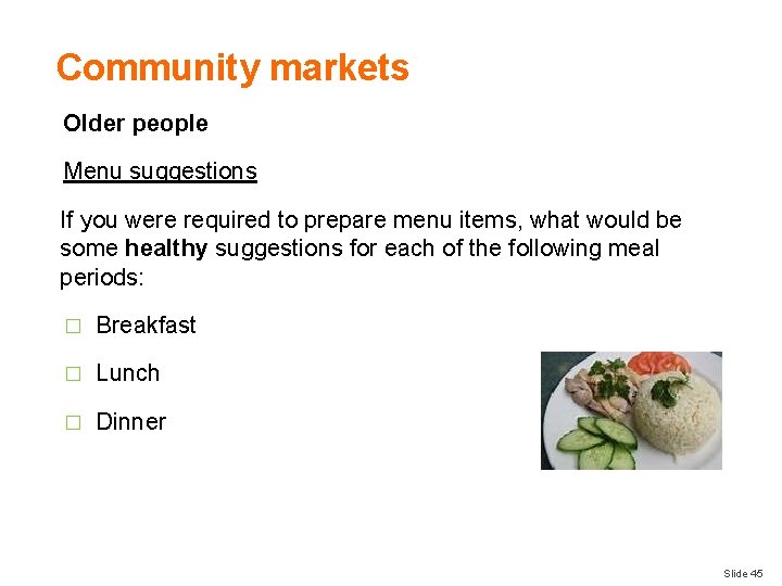 Community markets Older people Menu suggestions If you were required to prepare menu items,