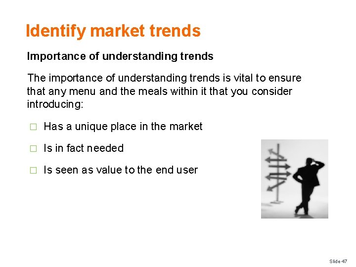 Identify market trends Importance of understanding trends The importance of understanding trends is vital