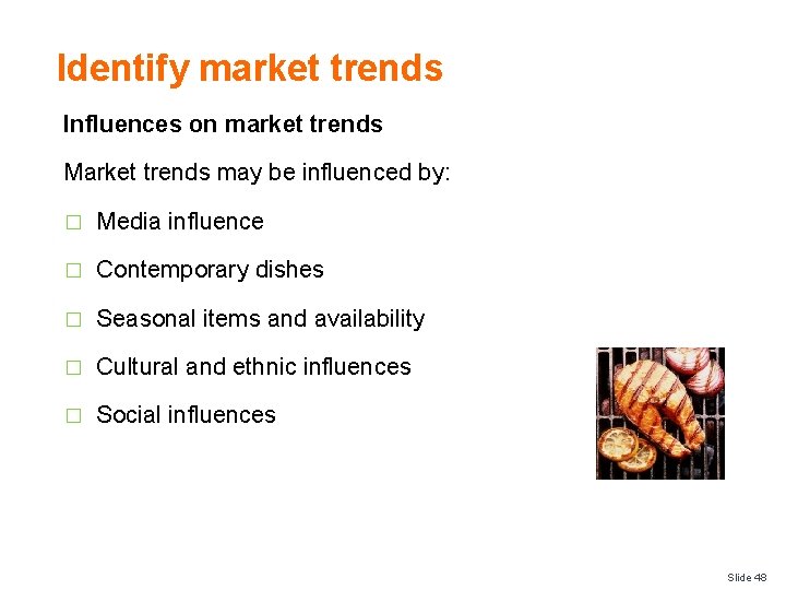 Identify market trends Influences on market trends Market trends may be influenced by: �