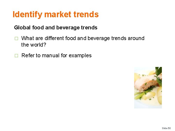 Identify market trends Global food and beverage trends � What are different food and