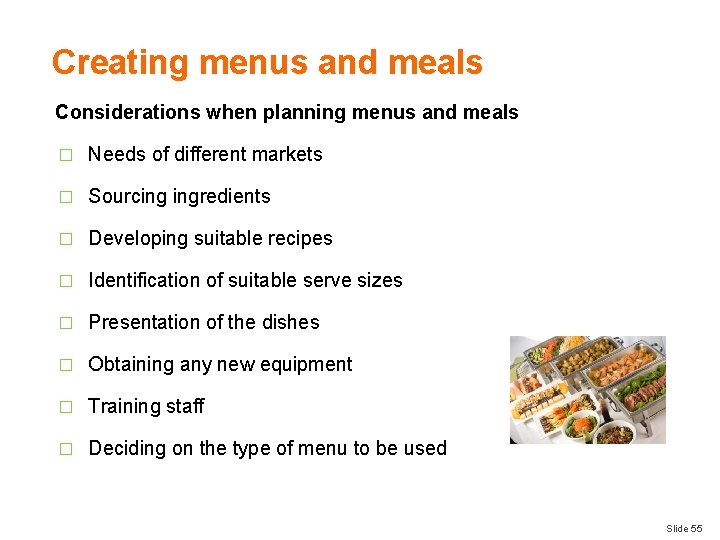 Creating menus and meals Considerations when planning menus and meals � Needs of different
