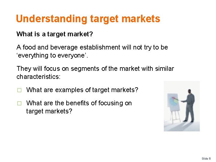 Understanding target markets What is a target market? A food and beverage establishment will
