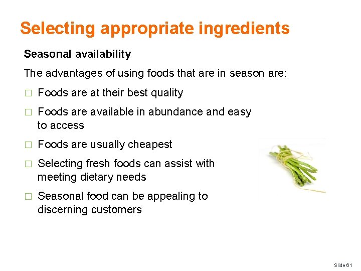 Selecting appropriate ingredients Seasonal availability The advantages of using foods that are in season
