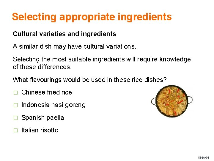 Selecting appropriate ingredients Cultural varieties and ingredients A similar dish may have cultural variations.