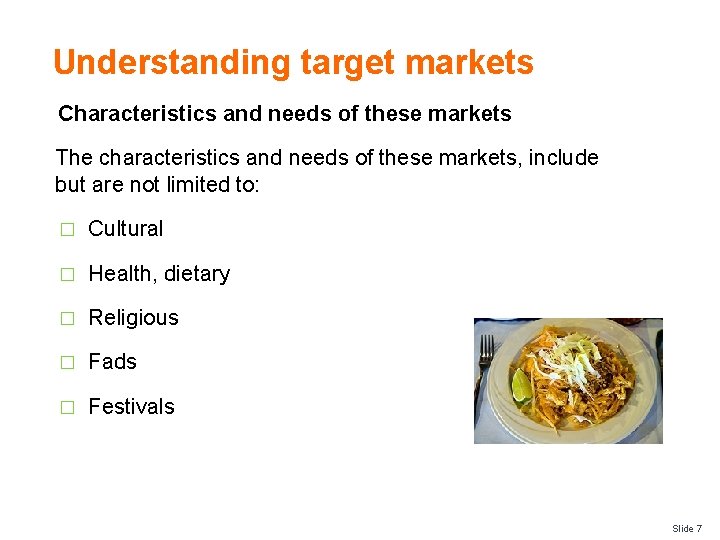 Understanding target markets Characteristics and needs of these markets The characteristics and needs of