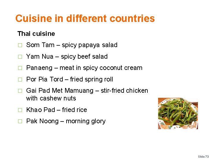 Cuisine in different countries Thai cuisine � Som Tam – spicy papaya salad �