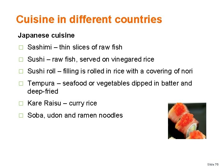 Cuisine in different countries Japanese cuisine � Sashimi – thin slices of raw fish