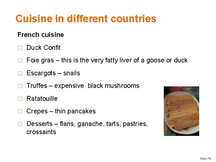 Cuisine in different countries French cuisine � Duck Confit � Foie gras – this