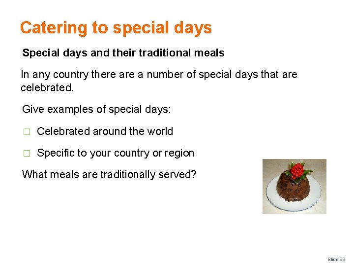 Catering to special days Special days and their traditional meals In any country there