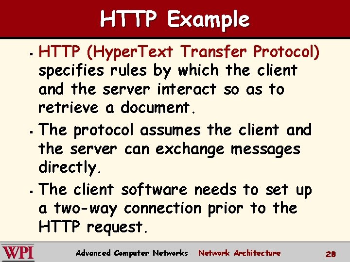 HTTP Example HTTP (Hyper. Text Transfer Protocol) specifies rules by which the client and