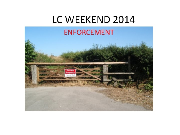 LC WEEKEND 2014 ENFORCEMENT 