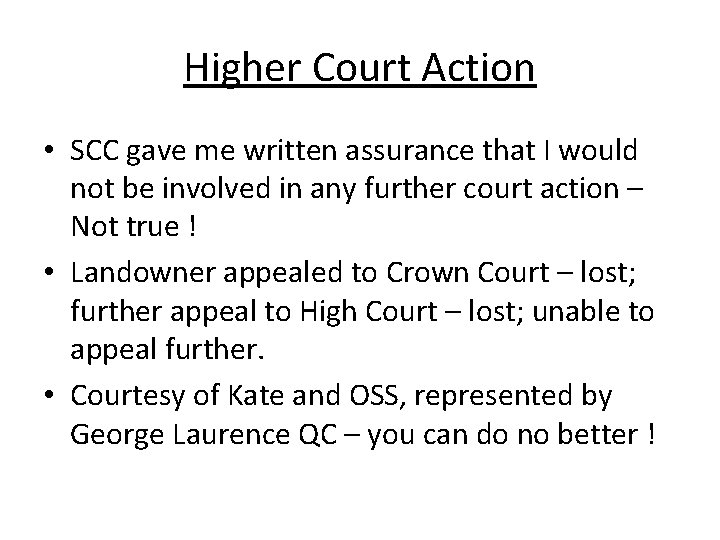 Higher Court Action • SCC gave me written assurance that I would not be