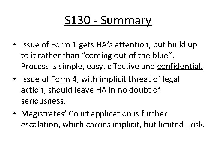 S 130 - Summary • Issue of Form 1 gets HA’s attention, but build