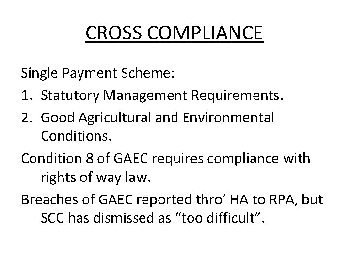 CROSS COMPLIANCE Single Payment Scheme: 1. Statutory Management Requirements. 2. Good Agricultural and Environmental