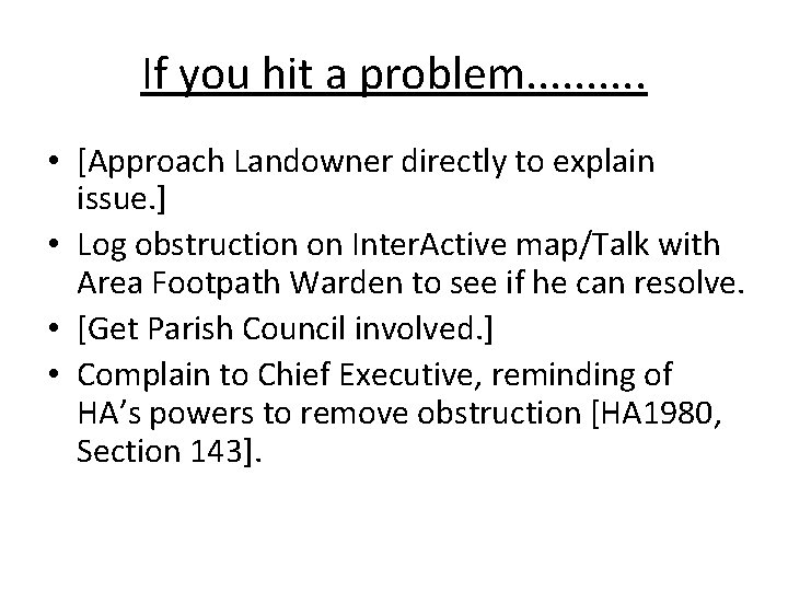 If you hit a problem. . • [Approach Landowner directly to explain issue. ]