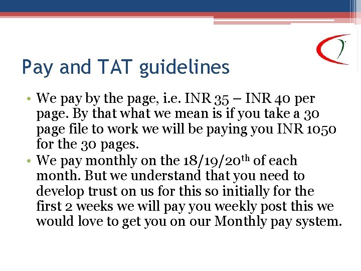 Pay and TAT guidelines • We pay by the page, i. e. INR 35