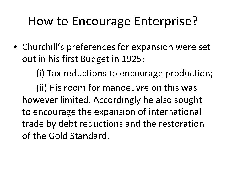 How to Encourage Enterprise? • Churchill’s preferences for expansion were set out in his How to Encourage Enterprise? • Churchill’s preferences for expansion were set out in his