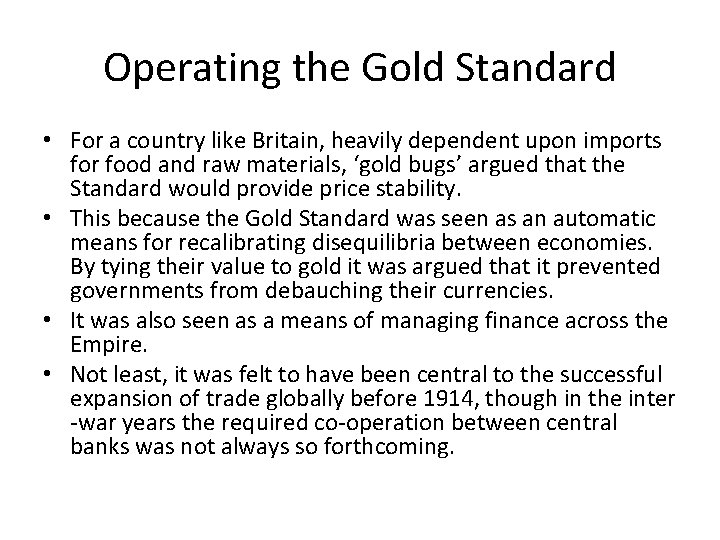 Operating the Gold Standard • For a country like Britain, heavily dependent upon imports Operating the Gold Standard • For a country like Britain, heavily dependent upon imports