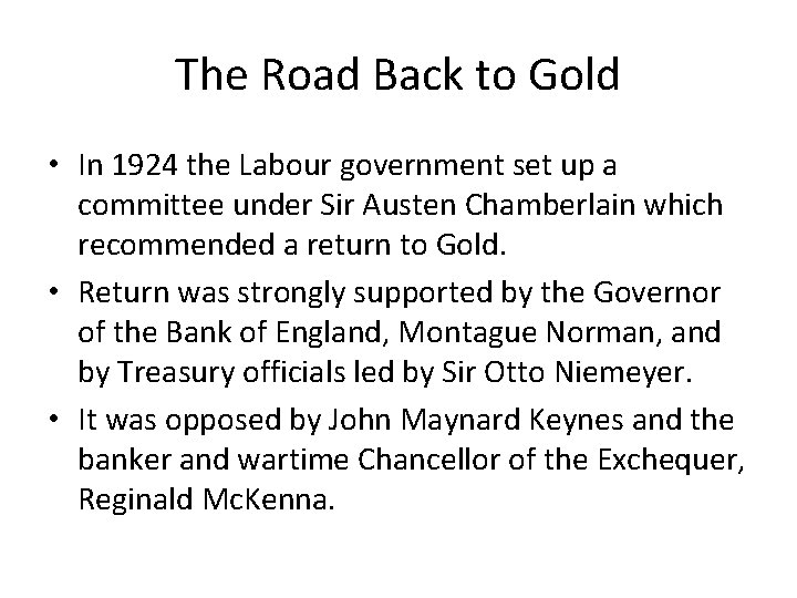 The Road Back to Gold • In 1924 the Labour government set up a The Road Back to Gold • In 1924 the Labour government set up a