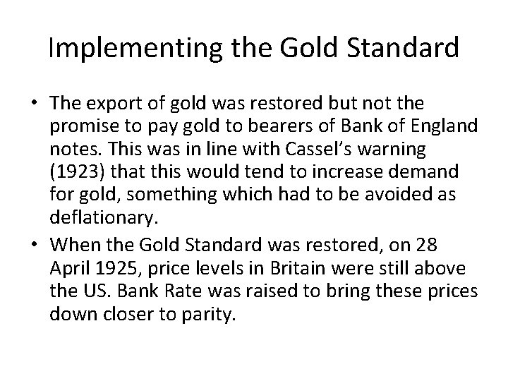 Implementing the Gold Standard • The export of gold was restored but not the Implementing the Gold Standard • The export of gold was restored but not the
