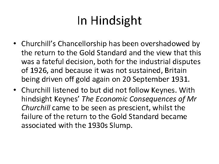In Hindsight • Churchill’s Chancellorship has been overshadowed by the return to the Gold In Hindsight • Churchill’s Chancellorship has been overshadowed by the return to the Gold