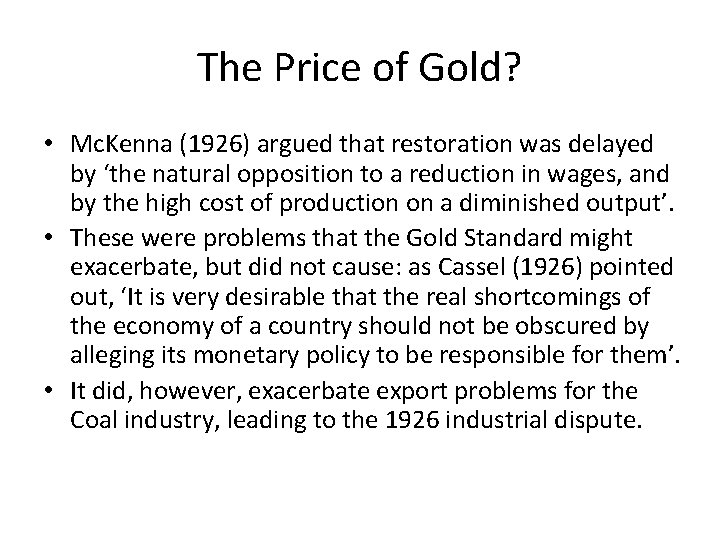 The Price of Gold? • Mc. Kenna (1926) argued that restoration was delayed by The Price of Gold? • Mc. Kenna (1926) argued that restoration was delayed by