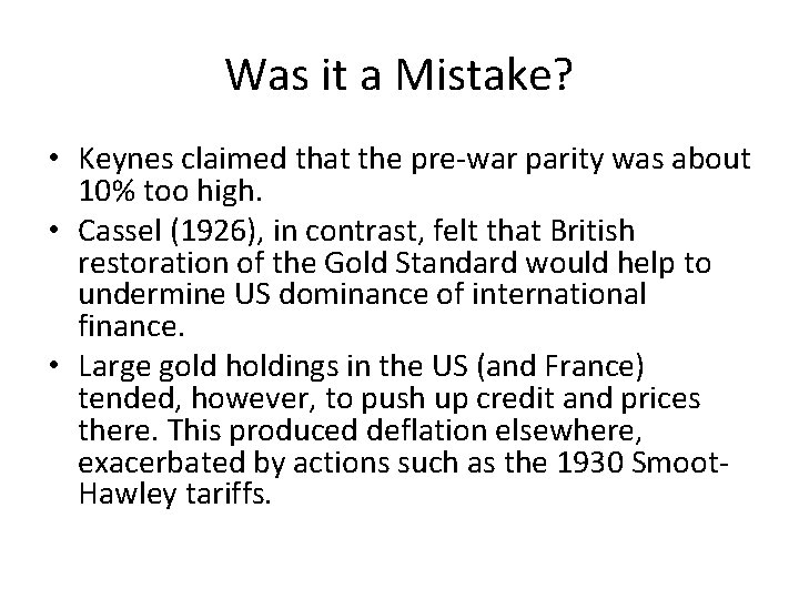 Was it a Mistake? • Keynes claimed that the pre-war parity was about 10% Was it a Mistake? • Keynes claimed that the pre-war parity was about 10%