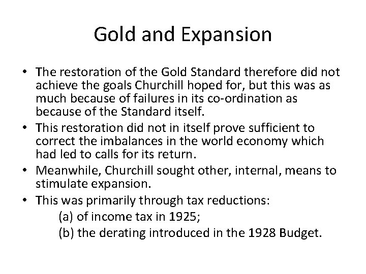 Gold and Expansion • The restoration of the Gold Standard therefore did not achieve Gold and Expansion • The restoration of the Gold Standard therefore did not achieve
