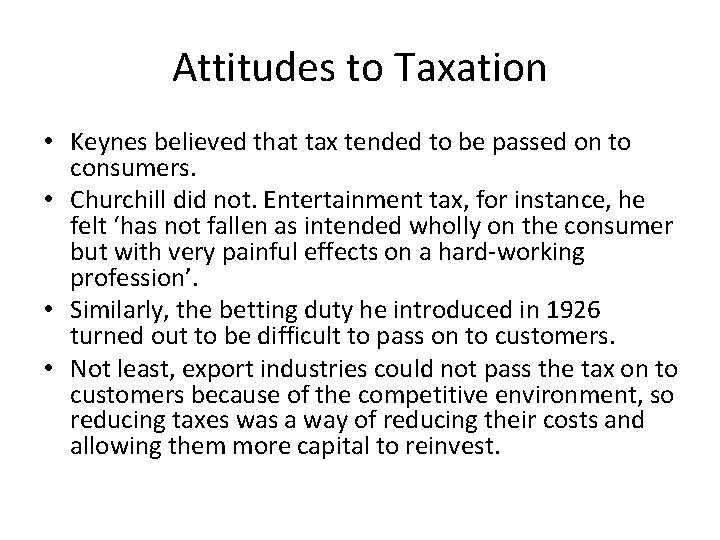 Attitudes to Taxation • Keynes believed that tax tended to be passed on to Attitudes to Taxation • Keynes believed that tax tended to be passed on to