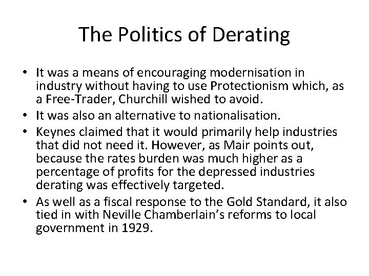The Politics of Derating • It was a means of encouraging modernisation in industry The Politics of Derating • It was a means of encouraging modernisation in industry