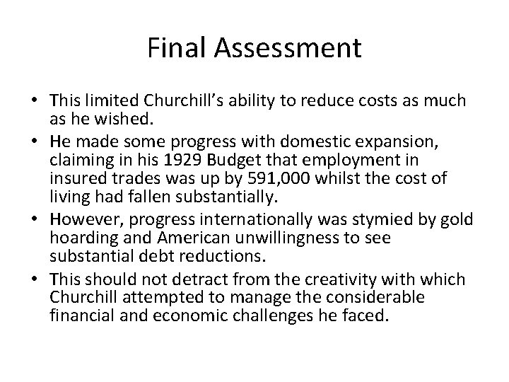 Final Assessment • This limited Churchill’s ability to reduce costs as much as he Final Assessment • This limited Churchill’s ability to reduce costs as much as he