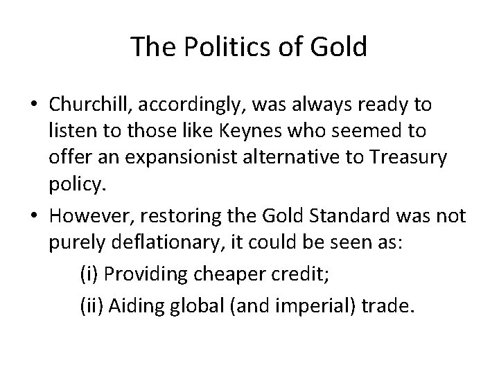 The Politics of Gold • Churchill, accordingly, was always ready to listen to those The Politics of Gold • Churchill, accordingly, was always ready to listen to those