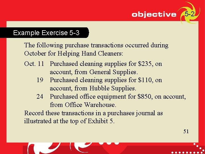 5 -2 Example Exercise 5 -3 The following purchase transactions occurred during October for