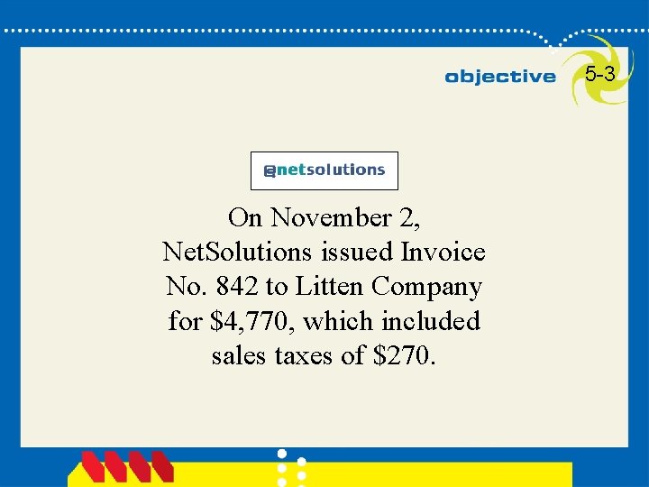 5 -3 On November 2, Net. Solutions issued Invoice No. 842 to Litten Company