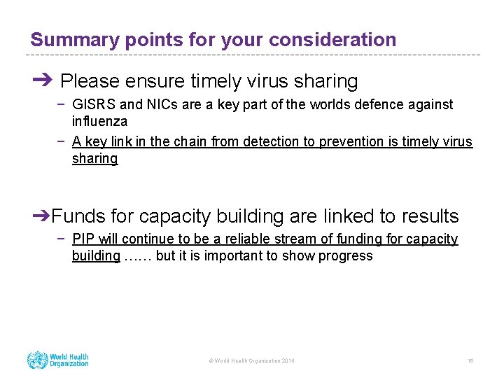 Summary points for your consideration ➔ Please ensure timely virus sharing − GISRS and