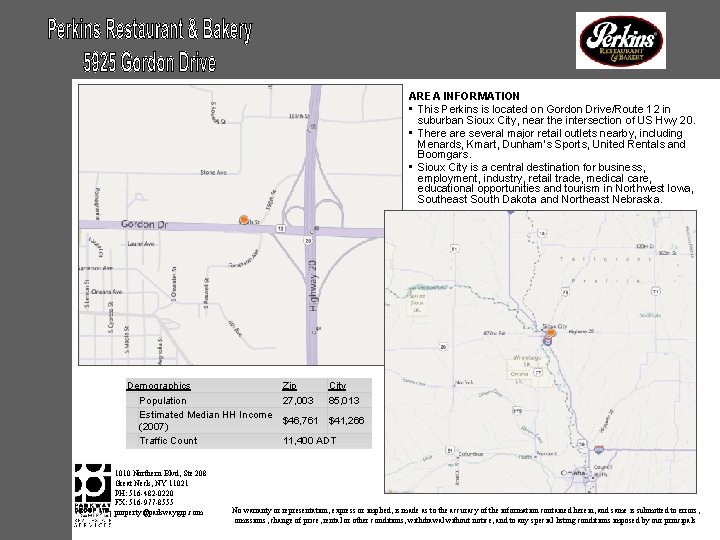 AREA INFORMATION • This Perkins is located on Gordon Drive/Route 12 in suburban Sioux