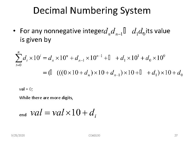 Decimal Numbering System • For any nonnegative integer is given by , its value