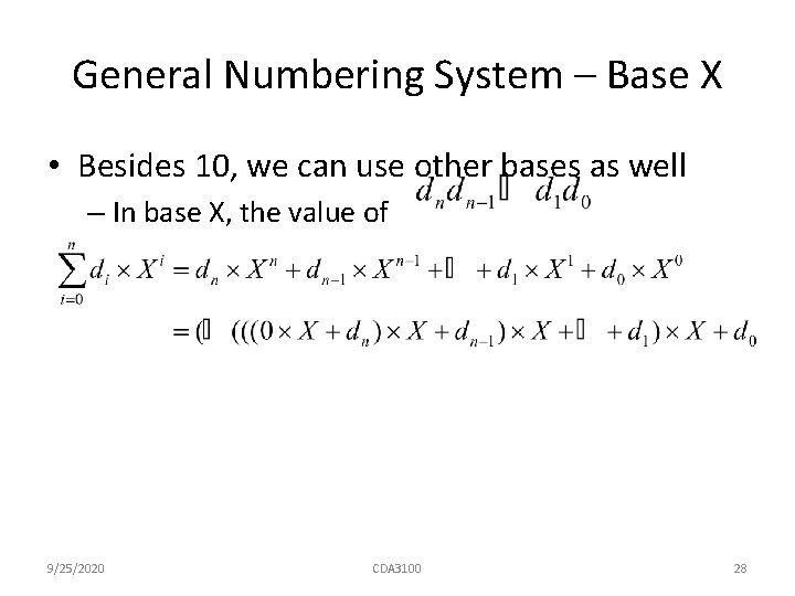 General Numbering System – Base X • Besides 10, we can use other bases