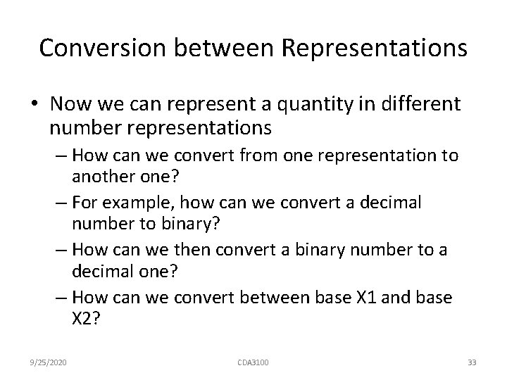 Conversion between Representations • Now we can represent a quantity in different number representations