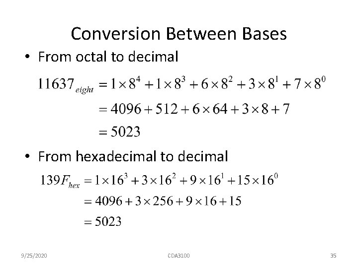 Conversion Between Bases • From octal to decimal • From hexadecimal to decimal 9/25/2020