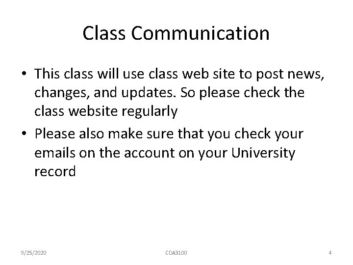 Class Communication • This class will use class web site to post news, changes,