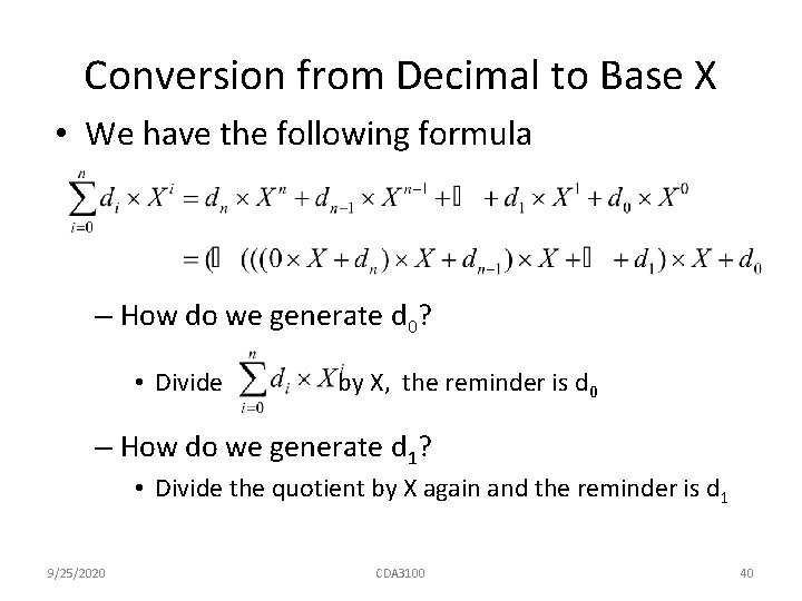 Conversion from Decimal to Base X • We have the following formula – How