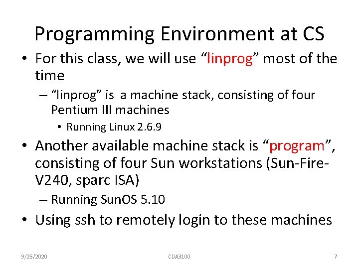 Programming Environment at CS • For this class, we will use “linprog” most of