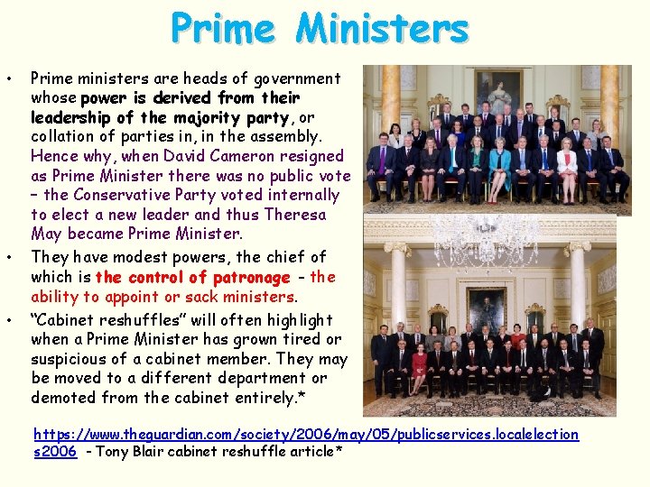 Prime Ministers • • • Prime ministers are heads of government whose power is