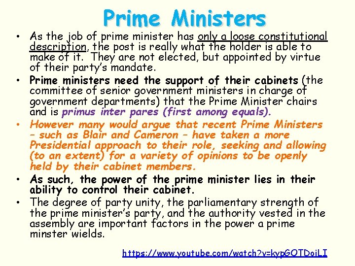 Prime Ministers • As the job of prime minister has only a loose constitutional