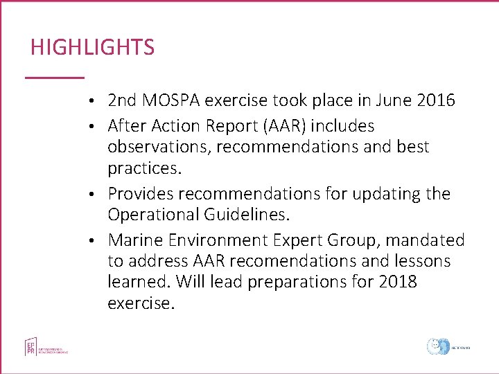 HIGHLIGHTS 2 nd MOSPA exercise took place in June 2016 • After Action Report