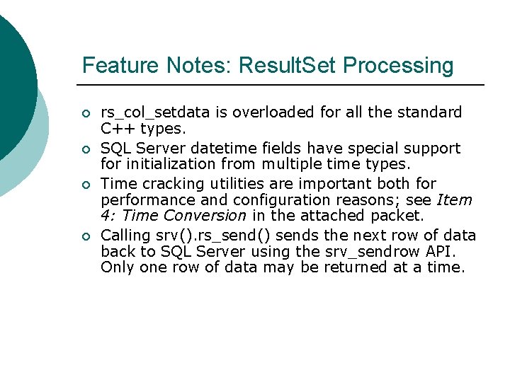 Feature Notes: Result. Set Processing ¡ ¡ rs_col_setdata is overloaded for all the standard