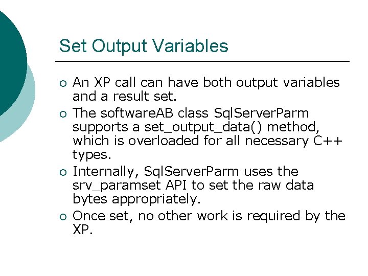 Set Output Variables ¡ ¡ An XP call can have both output variables and